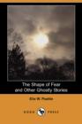 Image for The Shape of Fear and Other Ghostly Stories (Dodo Press)