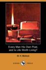Image for Every Man His Own Poet, and Is Life Worth Living? (Dodo Press)