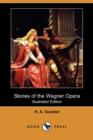 Image for Stories of the Wagner Opera (Illustrated Edition) (Dodo Press)
