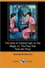 Image for The Girls of Central High on the Stage; Or, the Play That Took the Prize (Dodo Press)