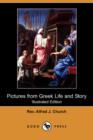 Image for Pictures from Greek Life and Story (Illustrated Edition) (Dodo Press)