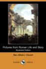 Image for Pictures from Roman Life and Story (Illustrated Edition) (Dodo Press)