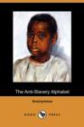 Image for The Anti-Slavery Alphabet (Dodo Press)