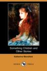 Image for Something Childish and Other Stories (Dodo Press)