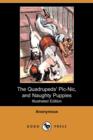 Image for The Quadrupeds&#39; PIC-Nic, and Naughty Puppies (Illustrated Edition) (Dodo Press)
