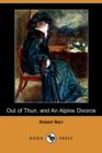Image for Out of Thun, and an Alpine Divorce (Dodo Press)