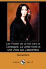 Image for Les Visions de La Nuit Dans La Campagne, La Vallee Noire Et Une Visite Aux Catacombes (Dodo Press)