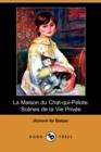 Image for La Maison Du Chat-Qui-Pelote : Scenes de La Vie Privee (Dodo Press)