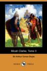 Image for Micah Clarke, Tome II : Le Capitaine Micah Clarke (Dodo Press)