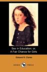 Image for Sex in Education; Or, a Fair Chance for Girls (Dodo Press)