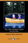 Image for Our Little Canadian Cousin (Illustrated Edition) (Dodo Press)