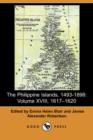 Image for The Philippine Islands, 1493-1898 : Volume XVIII, 1617 1620 (Dodo Press)