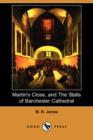 Image for Martin&#39;s Close, and the Stalls of Barchester Cathedral (Dodo Press)