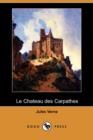 Image for Le Chateau Des Carpathes (Dodo Press)