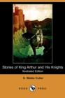 Image for Stories of King Arthur and His Knights (Illustrated Edition) (Dodo Press)