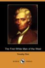 Image for The First White Man of the West; Or, the Life and Exploits of Colonel Dan&#39;l Boon (Dodo Press)