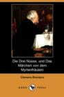 Image for Die Drei Nusse, Und Das Marchen Von Dem Myrtenfraulein (Dodo Press)
