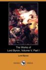 Image for The Works of Lord Byron, Volume V, Part I (Dodo Press)