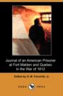 Image for Journal of an American Prisoner at Fort Malden and Quebec in the War of 1812 (Dodo Press)