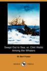 Image for Swept Out to Sea; Or, Clint Webb Among the Whalers (Dodo Press)