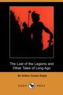 Image for The Last of the Legions and Other Tales of Long Ago (Dodo Press)