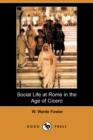Image for Social Life at Rome in the Age of Cicero (Dodo Press)