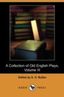 Image for A Collection of Old English Plays, Volume III (Dodo Press)