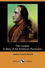 Image for The Loyalist : A Story of the American Revolution (Dodo Press)