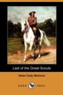 Image for Last of the Great Scouts : The Life Story of William F. Cody (Buffalo Bill) (Dodo Press)