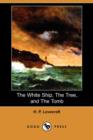 Image for The White Ship, the Tree, and the Tomb (Dodo Press)