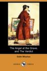 Image for The Angel at the Grave, and the Verdict (Dodo Press)