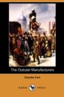 Image for The Outcast Manufacturers (Dodo Press)