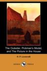Image for The Outsider, Pickman&#39;s Model, and The Picture in the House (Dodo Press)