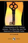 Image for A Reminiscence of Dr. Samuel Johnson, The Silver Key, and The Statement of Randolph Carter (Dodo Press)