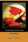 Image for The Art-Work of the Future (Dodo Press)