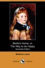 Image for Bertie&#39;s Home; Or, the Way to Be Happy (Illustrated Edition) (Dodo Press)