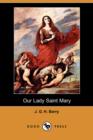 Image for Our Lady Saint Mary (Dodo Press)