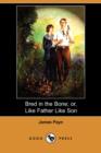 Image for Bred in the Bone; Or, Like Father Like Son (Dodo Press)