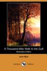 Image for A Thousand-Mile Walk to the Gulf (Illustrated Edition) (Dodo Press)