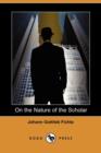 Image for On the Nature of the Scholar (Dodo Press)