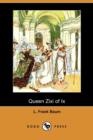 Image for Queen Zixi of IX (Dodo Press)