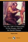 Image for The Law, Oath of Hippocrates, on the Surgery, and on the Sacred Disease (Dodo Press)