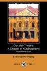 Image for Our Irish Theatre : A Chapter of Autobiography (Illustrated Edition) (Dodo Press)