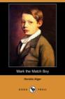 Image for Mark the Match Boy (Dodo Press)