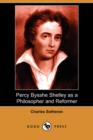 Image for Percy Bysshe Shelley as a Philosopher and Reformer (Dodo Press)