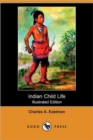 Image for Indian Child Life (Illustrated Edition) (Dodo Press)