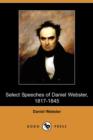 Image for Select Speeches of Daniel Webster, 1817-1845 (Dodo Press)