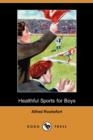 Image for Healthful Sports for Boys (Dodo Press)