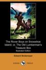 Image for The Rover Boys on Snowshoe Island; Or, the Old Lumberman&#39;s Treasure Box (Illustrated Edition) (Dodo Press)