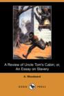 Image for A Review of Uncle Tom&#39;s Cabin; Or, an Essay on Slavery (Dodo Press)